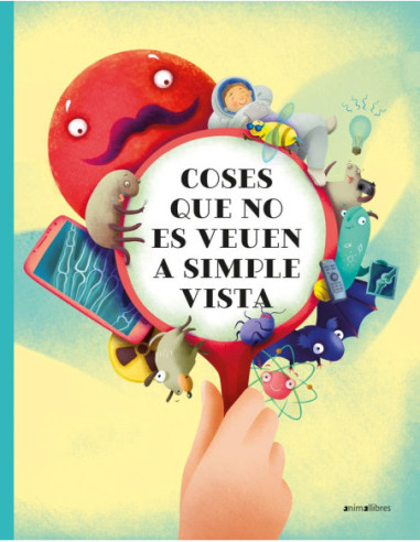Coses que no es veuen a simple vista | Llibre infantil de curiositats