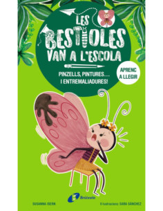 Les bestioles van a l'escola, 1. Pinzells, pintures... i entremaliadures!