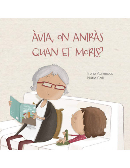Àvia, on aniràs quan et moris? | Conte infantil sobre la mort