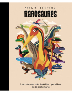Rarosaures. Les criatures més insòlites i peculiars de la prehistòria