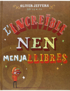 L’increïble nen menjallibres | Àlbum il·lustrat per Oliver Jeffers | Andana Editorial